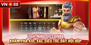 Lightning Dice VN88 – Khám Phá Xúc Xắc Siêu Tốc Đầy Hồi Hộp