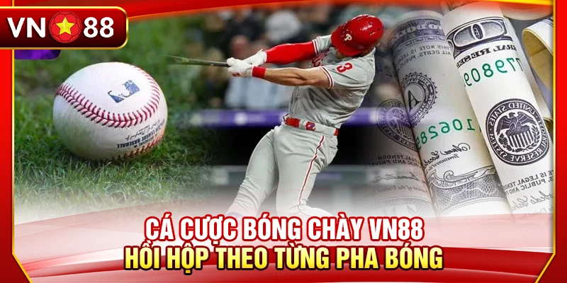 Cá Cược Bóng Chày VN88 – Hồi Hộp Theo Từng Pha Bóng