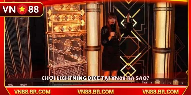 Chơi Lightning Dice tại VN88 ra sao?