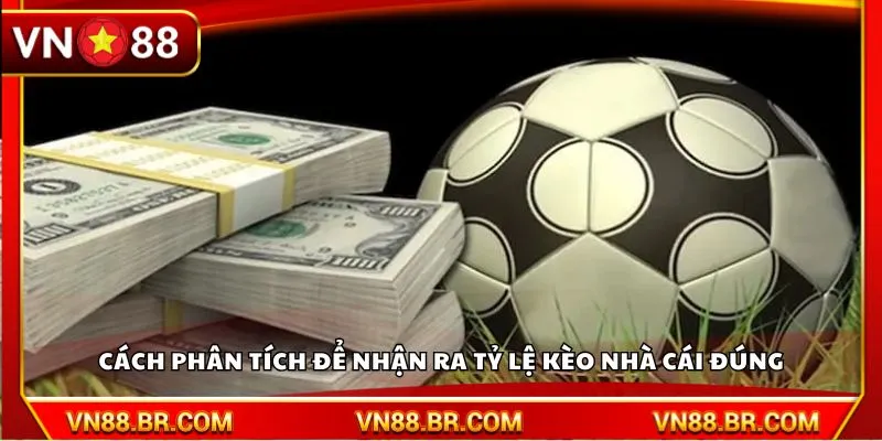 Cách phân tích để nhận ra tỷ lệ kèo nhà cái đúng