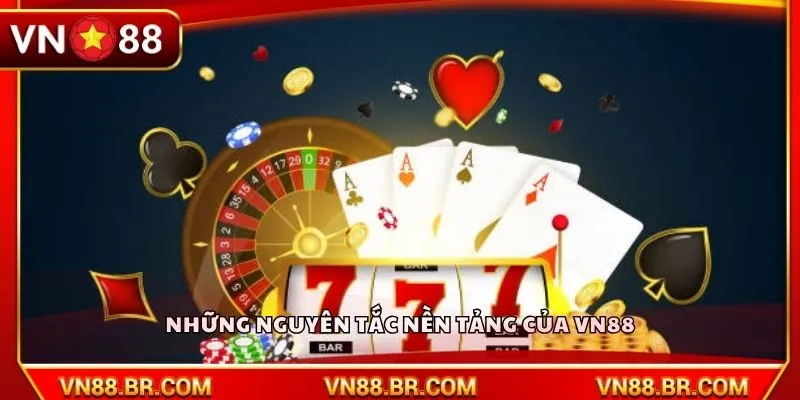 Những nguyên tắc nền tảng của VN88