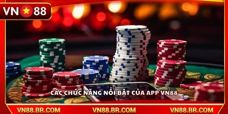 Các chức năng nổi bật của app VN88