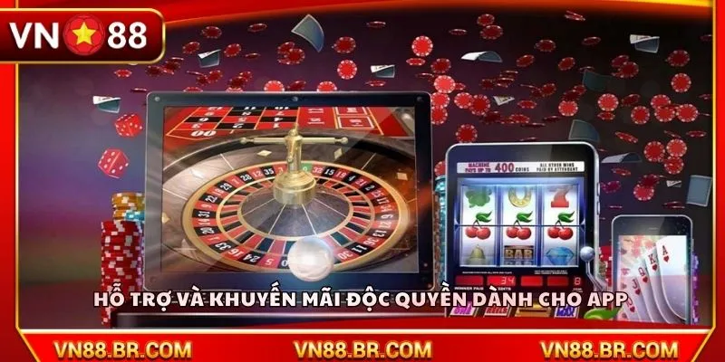 Hỗ trợ và khuyến mãi độc quyền dành cho app